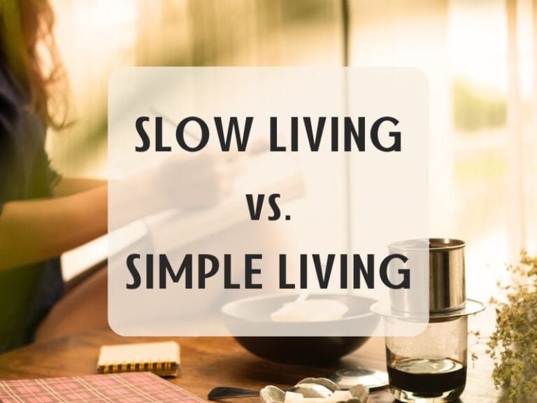 Simple Living vs. Slow Living: Which One Actually Fits You?